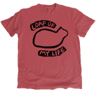 Red t-shirt with black graphic and text 'Loaf of My Life' on a white background