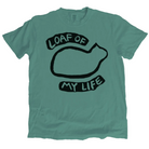 Green t-shirt with black graphic and text 'Loaf of My Life' on a white background